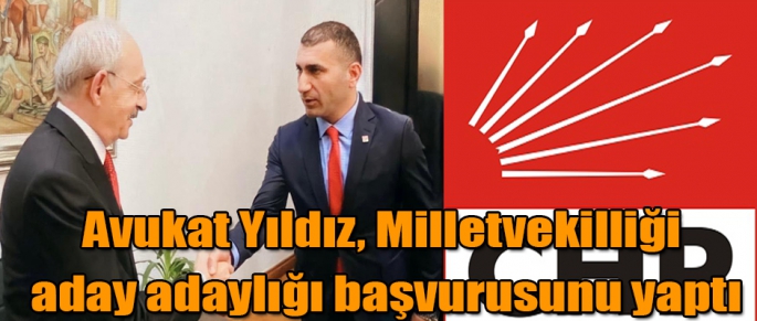 Avukat Yıldız, CHP Kars Milletvekili aday adaylığı başvurusunu yaptı