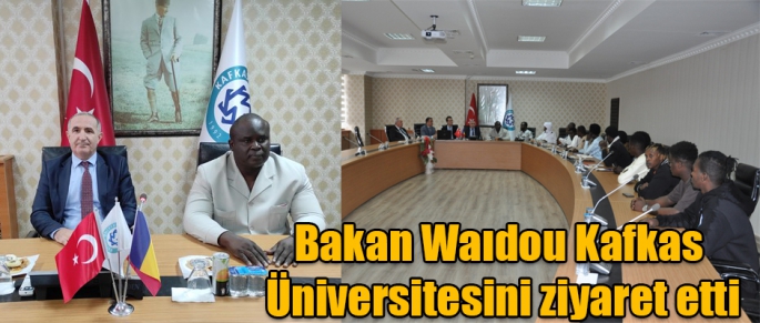 Bakan Waıdou Kafkas Üniversitesini ziyaret etti