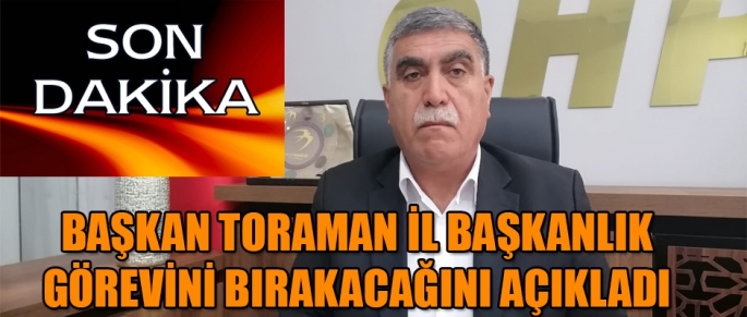 CHP KARS İL BAŞKANI TANER TORAMAN İL BAŞKANLIK GÖREVİNİ BIRAKACAĞINI AÇIKLADI