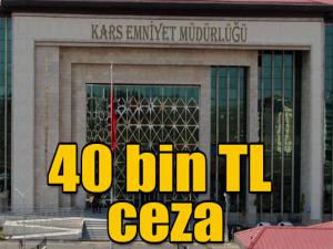 12 KİŞİYE 40 BİN TL CEZA