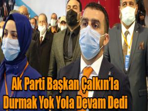 AK PARTİ KARS'TA ADEM ÇALKIN'LA DURMAK YOK YOLA DEVAM DEDİ