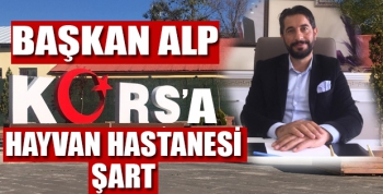 Başkan Alp; Kars’a ve Kars hayvancılığına yakışır “Kars Hayvan Hastanesi” kurulmasını talep ediyoruz. 