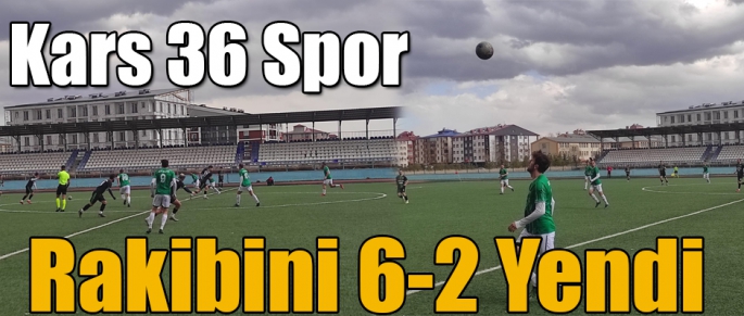Kars 36 Spor Rakibini 6-2 Yendi