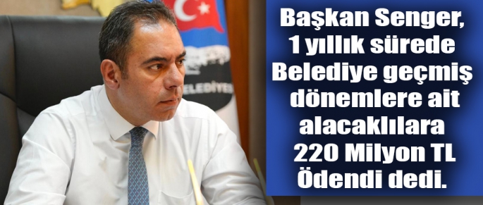 Kars Belediye Başkanı Senger Bir Yıllık Sürede Geçmiş Dönemlere Ait Alacaklılara 220 Milyon TL Ödedik Dedi