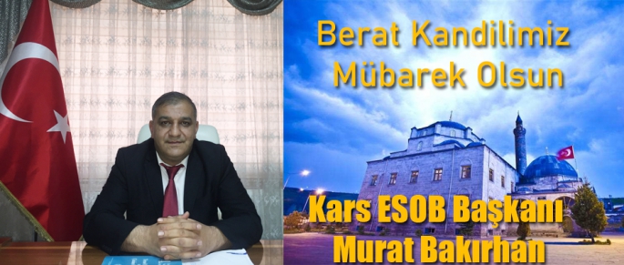 Kars ESOB Başkanı Murat Bakırhan'ın Berat Kandili Mesajı