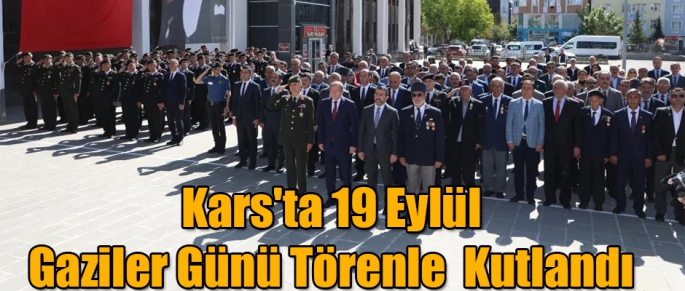 Kars'ta 19 Eylül Gaziler Günü Törenle Kutlandı 