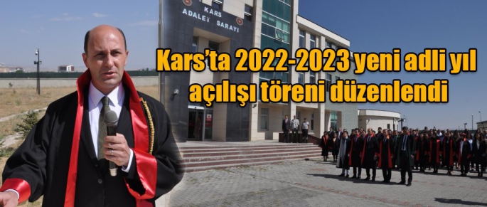 Kars’ta 2022-2023 yeni adli yıl açılış töreni düzenlendi