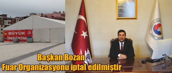 Kars TSO Başkanı Bozan Fuar Organizasyonu İptal Edilmiştir