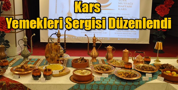 Kars Yemekleri Sergisi Düzenlendi