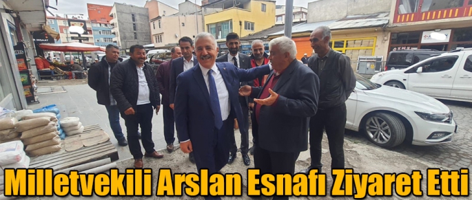 Milletvekili Ahmet Arslan Esnafları Ziyaret Etti 