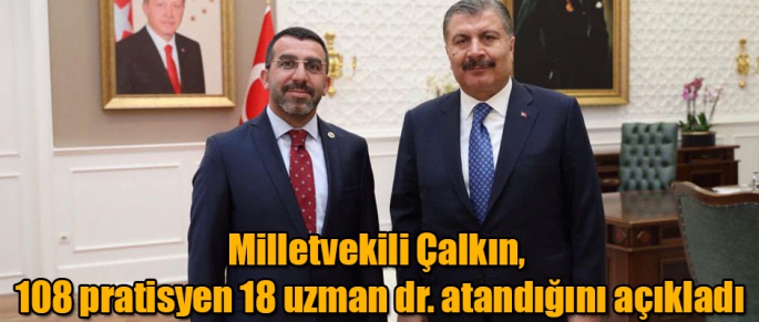 Milletvekili Çalkın, Kars'a 108 pratisyen 18 uzman dr. atandığını açıkladı