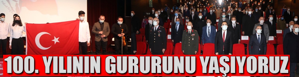 100. YILININ GURURUNU YAŞIYORUZ