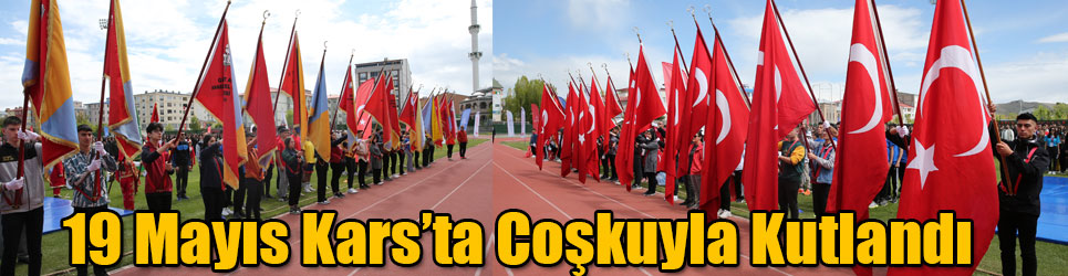 19 Mayıs Kars'ta Coşkuyla Kutlandı