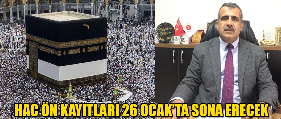 2023 YILI HAC ÖN KAYITLARI 26 OCAK’TA SONA ERECEK