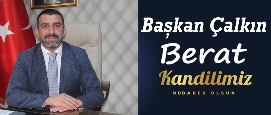 Ak Parti İl Başkanı Çalkın, Berat Kandilimiz Mübarek Olsun