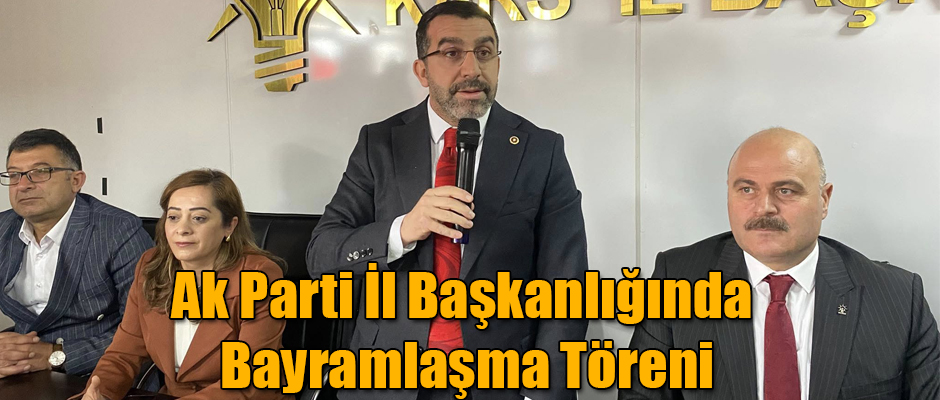 Ak Parti Kars İl Başkanlığında Bayramlaşma Töreni Düzenlendi