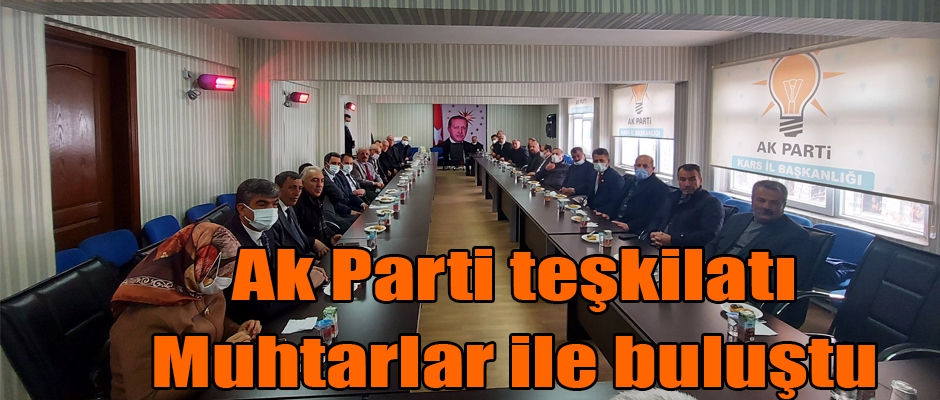 Ak Parti Kars İl Teşkilatı Muhtarlar İle Buluştu