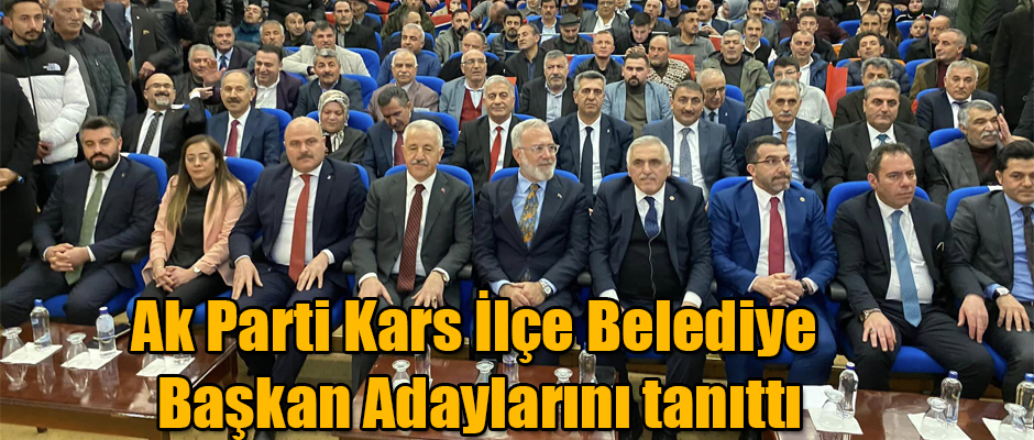 Ak Parti Kars İlçe Belediye Başkan Adaylarını Tanıttı