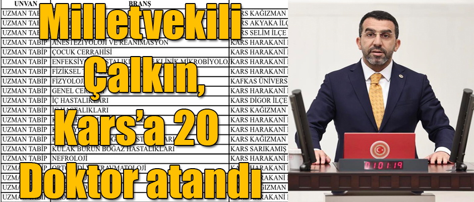 Ak Parti Kars Milletvekili Adem Çalkın açıkladı Kars'a 20 Doktor atandı