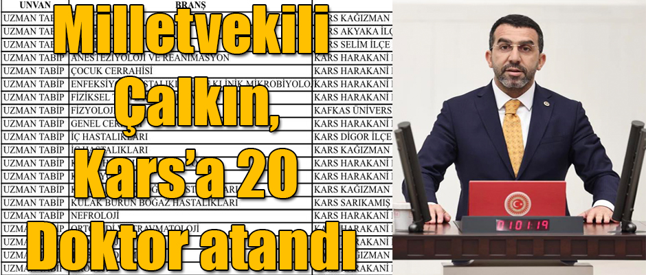 Ak Parti Kars Milletvekili Adem Çalkın açıkladı Kars'a 20 Doktor atandı