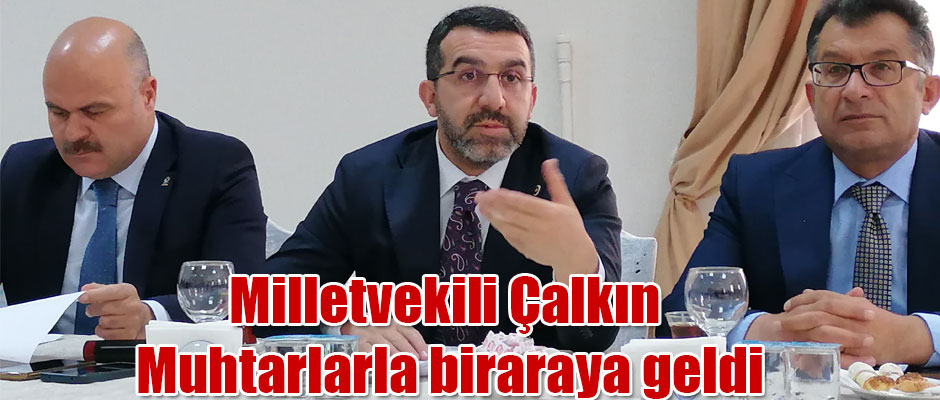 Ak Parti Kars Milletvekili Adem Çalkın Muhtarlarla bir araya geldi