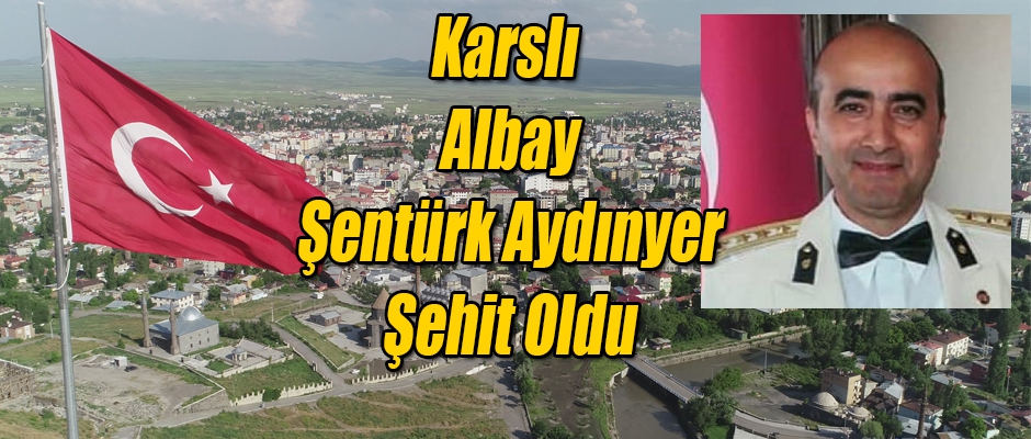 Albay Şentürk Aydınyer şehit oldu