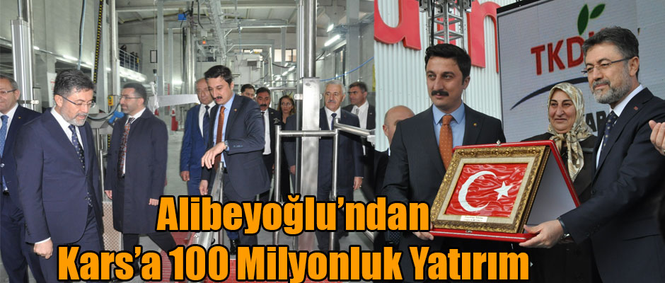Alibeyoğlu'ndan Kars'a 100 Milyonluk Yatırım 