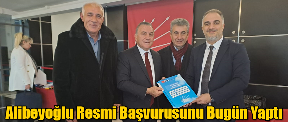 Alibeyoğlu Resmi Başvurusunu Bugün Yaptı