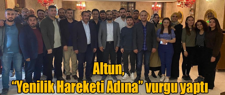 Altun, “Yenilik Hareketi Adına” vurgu yaptı