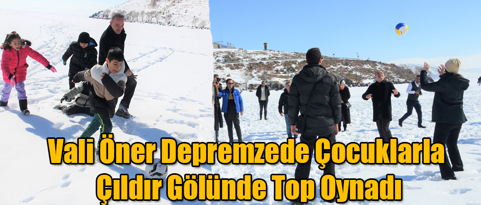 Ardahan Valisi Hüseyin Öner Depremzede Çocuklarla Çıldır Gölünde Top Oynadı