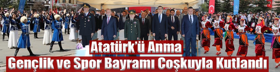 Atatürk’ü Anma Gençlik ve Spor Bayramı Kars'ta Coşkuyla Kutlandı