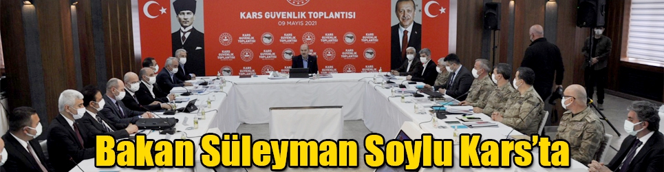 Bakan Süleyman Soylu Kars'ta