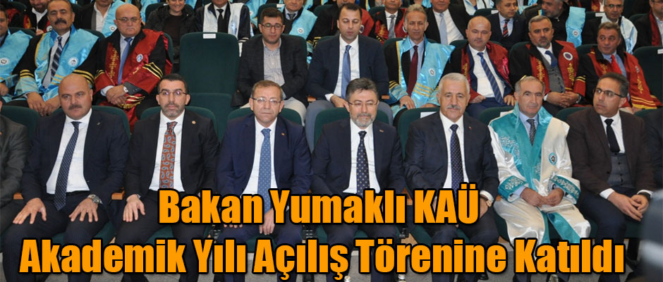 Bakan Yumaklı KAÜ Akademik Yılı Açılış Törenine Katıldı