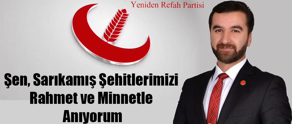 Başkan Aday Adayı Şen, Şehitlerimizi Rahmet ve Minnetle Anıyorum