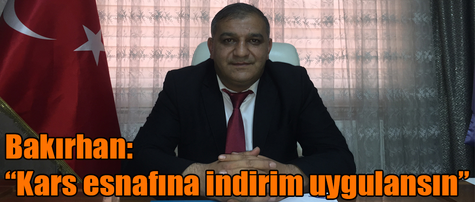 Başkan Bakırhan, Kars Esnafına İndirim Uygulansın!