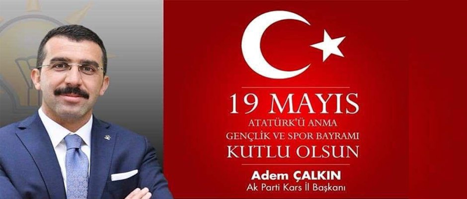 Başkan Çalkın; Aziz Milletimizin 19 Mayıs Atatürk'ü Anma Gençlik ve Spor Bayramı'nı kutluyorum