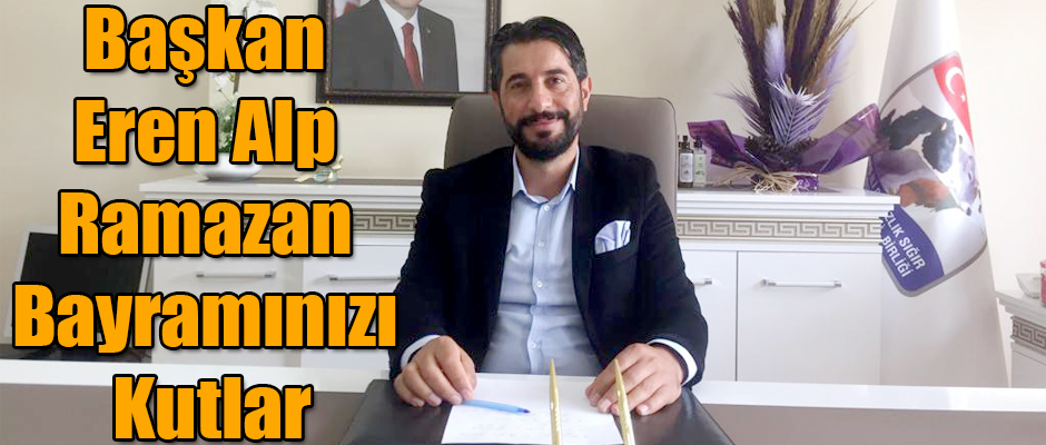 Başkan Eren Alp Ramazan Bayramınızı Kutlar