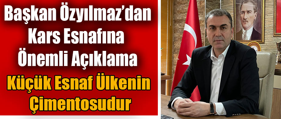 Başkan Özyılmaz'dan Kars Esnafına Önemli Açıklama 