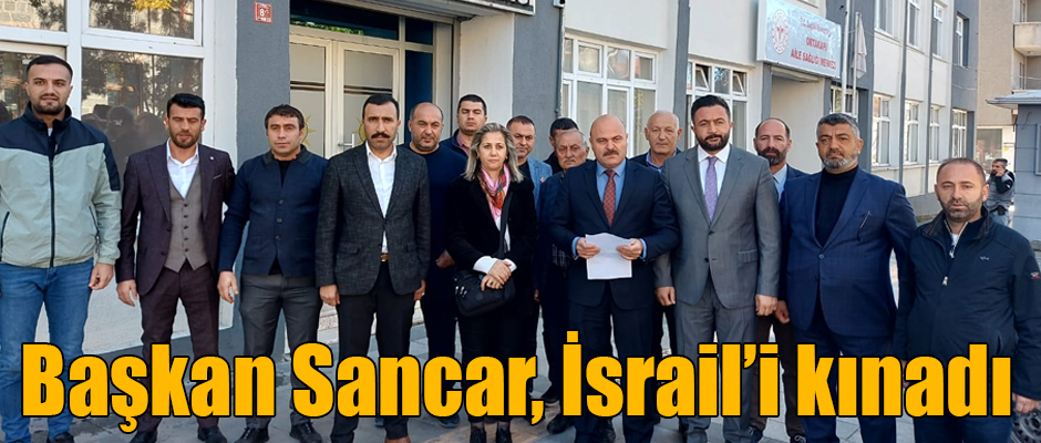 Başkan Sancar, İsrail’i kınadı