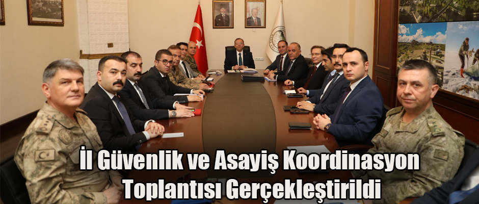 Bayram Öncesi Kars İl Güvenlik ve Asayiş Koordinasyon Toplantısı Gerçekleştirildi
