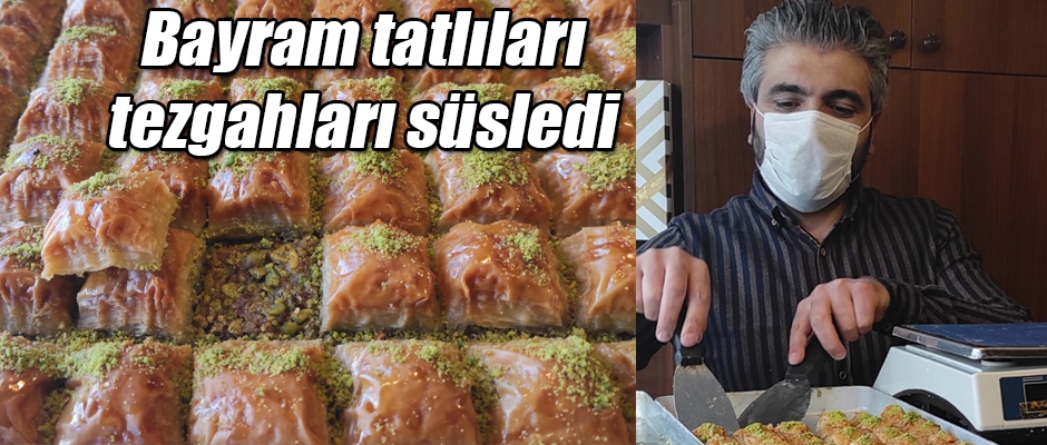 Bayram tatlıları tezgahları süsledi