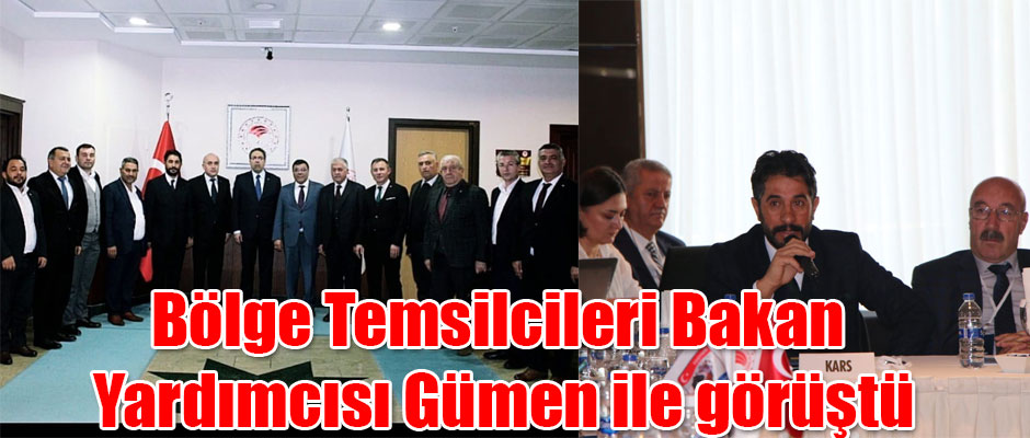 Bölge Temsilcileri Bakan Yardımcısı Gümen ile görüştü