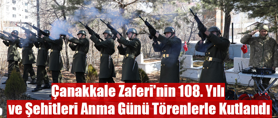 Çanakkale Zaferi'nin 108. Yılı ve Şehitleri Anma Günü Törenlerle Kutlandı