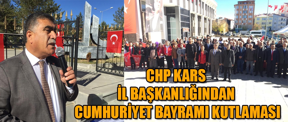 CHP KARS İL BAŞKANLIĞINDAN CUMHURİYET BAYRAMI KUTLAMASI