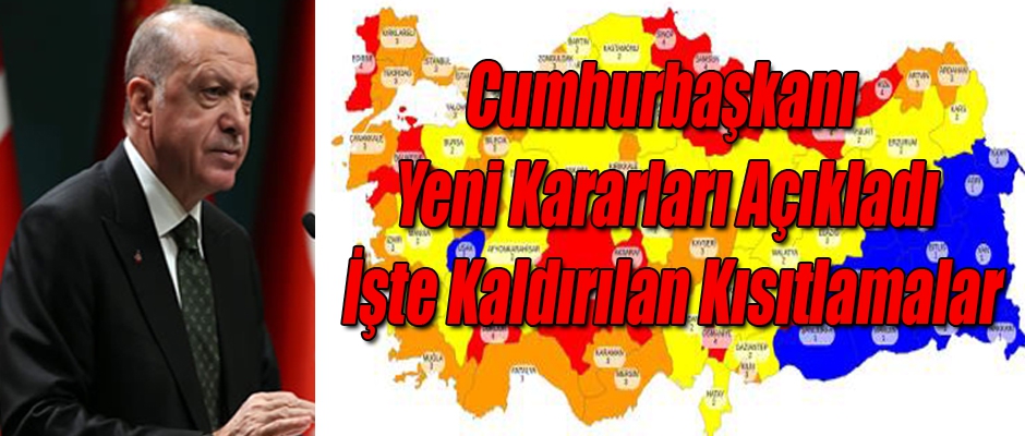 Cumhurbaşkanı Yeni Kararları Açıkladı, İşte Kaldırılan Kısıtlamalar