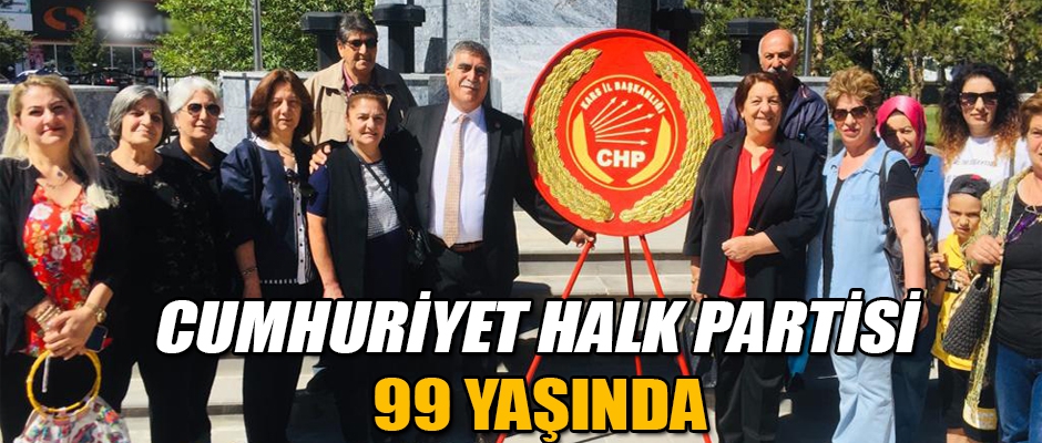 Cumhuriyet Halk Partisi 99 Yaşında