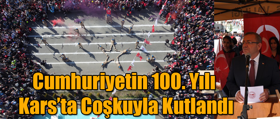 Cumhuriyetin 100. Yılı Kars'ta Coşkuyla Kutlandı