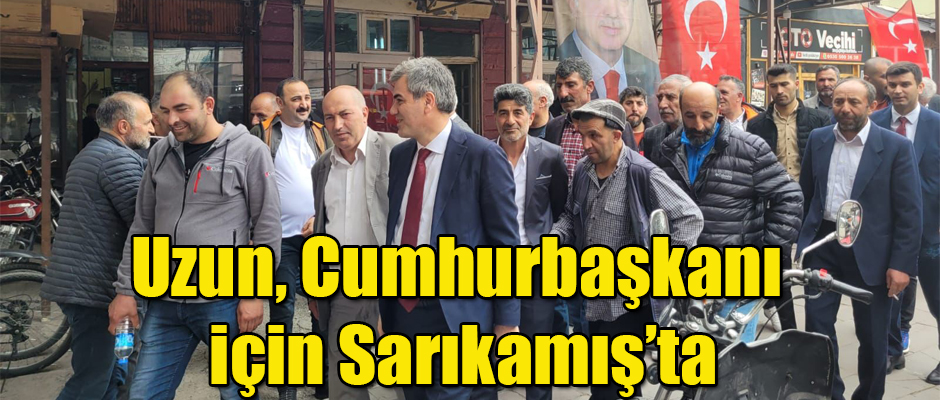 DENETLEME KURULU ÜYESİ TALİP UZUN CUMHURBAŞKANI İÇİN SARIKAMIŞ’TA