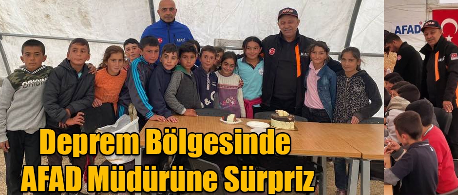 Deprem Bölgesinde AFAD Müdürü Ayğan'a Sürpriz