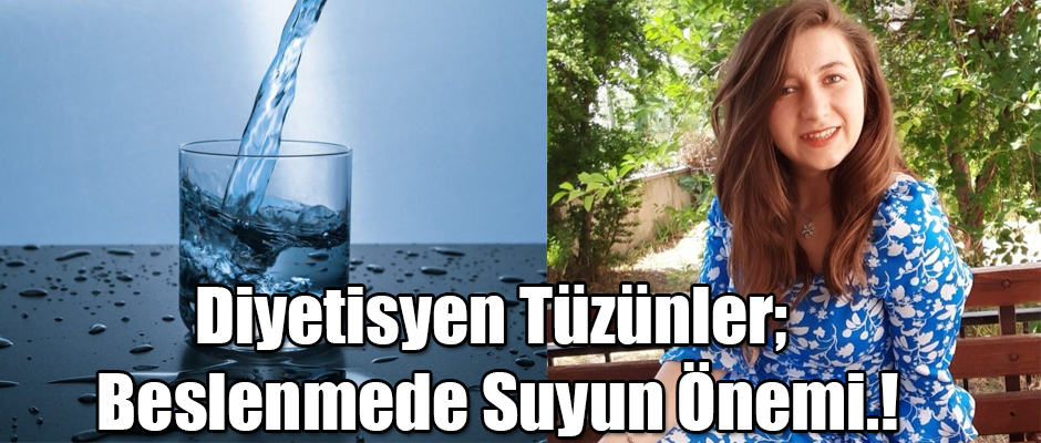 Diyetisyen Hülya Tüzünler Beslenmede Suyun Önemini Anlattı